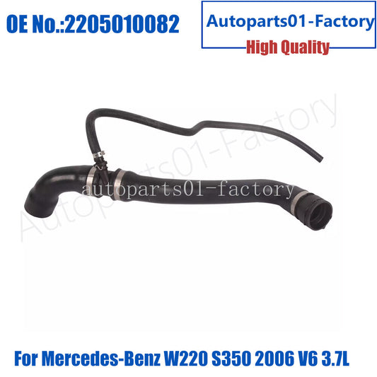 Coolant Radiator Water Hose 2205010082 for Mercedes-Benz W220 S350 2006 V6 3.7L
