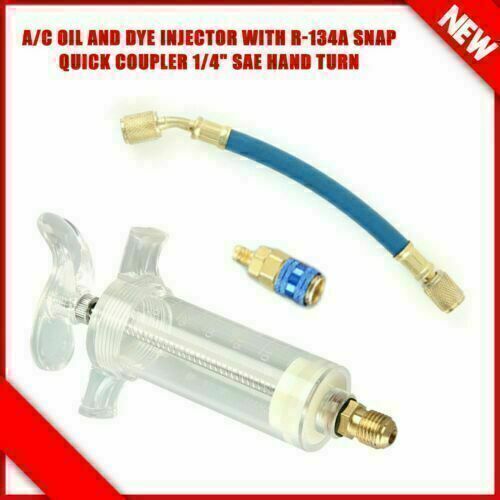 A/C AC Oil And Dye Injector With R-134a Snap Quick Coupler 1/4 SAE Hand Turn