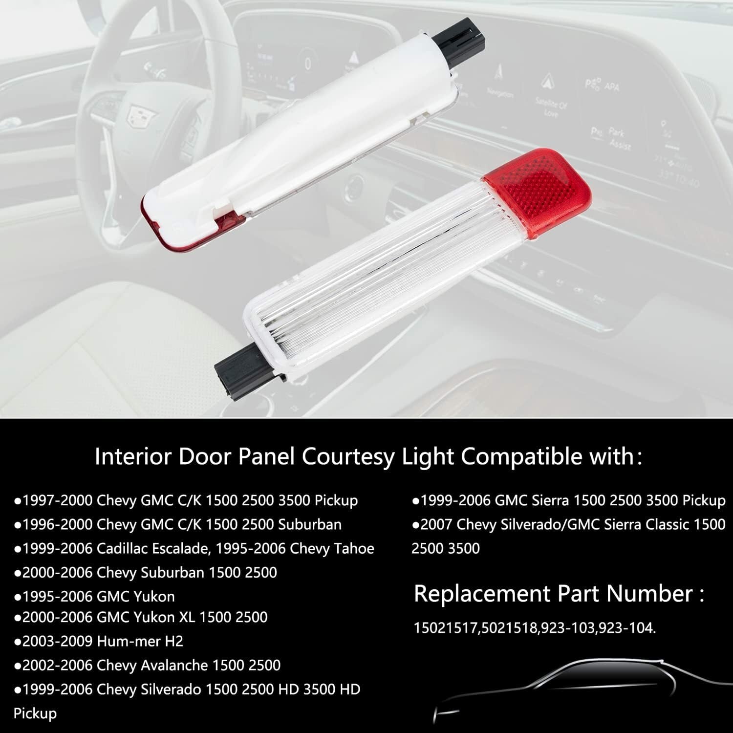 Two interior door lights are suitable for Chevrolet for GMC C/K 1500 2500 3500 pickup trucks and Suburban 923103