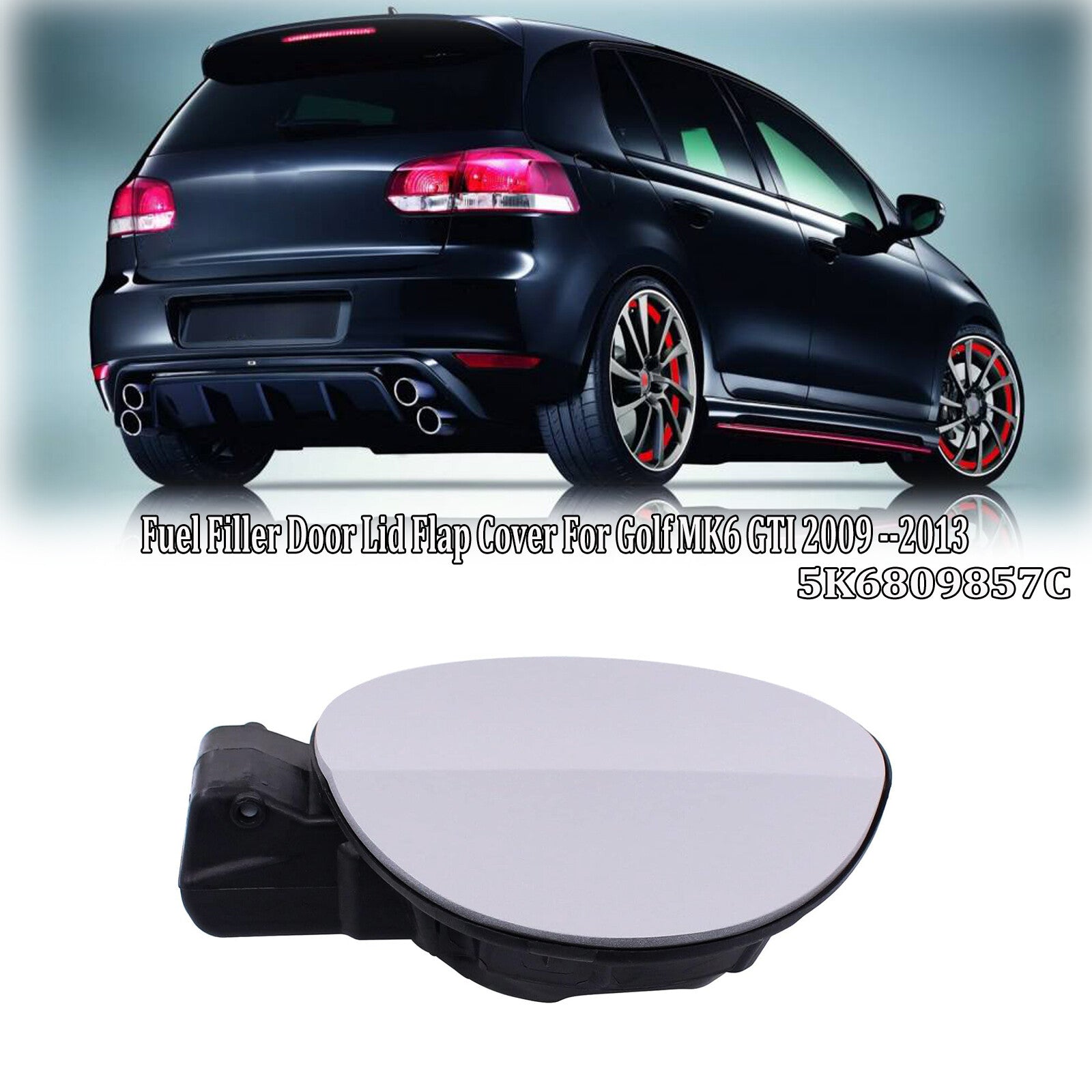 Fuel tank cover flip cover suitable for 2010-2013 for Volkswagen for Golf MK6 GTI 5K6809857C