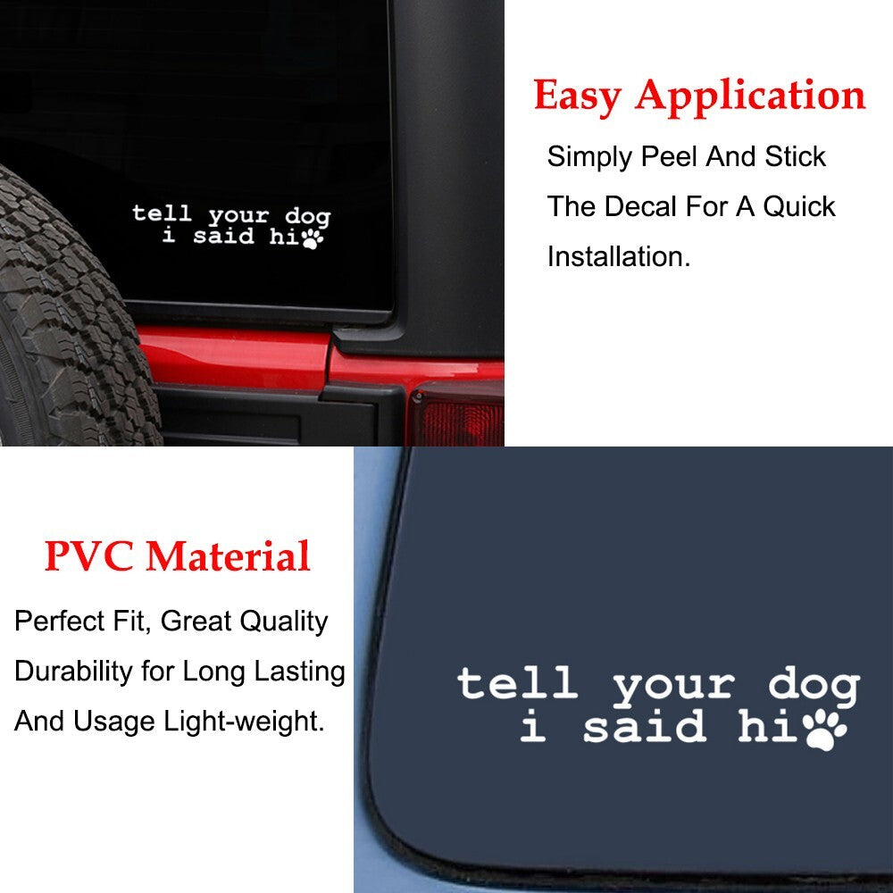 Tell Your Dog I Said Hi Car Window Vinyl Decal Window Sticker Love Dogs Funny