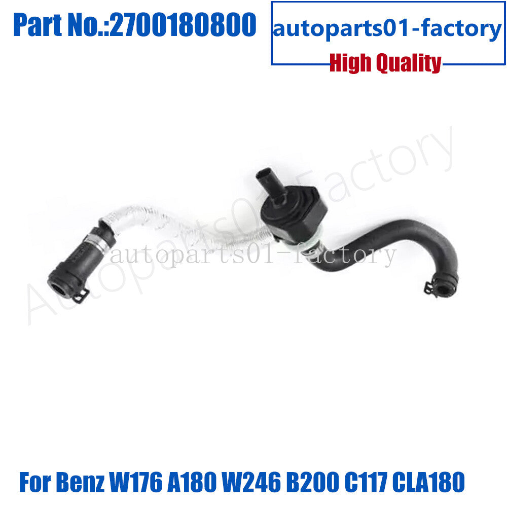 Engine Vent Line 2700184300 for MercedesBenz W176 A180 W246 B200 C117 CLA180 GLA