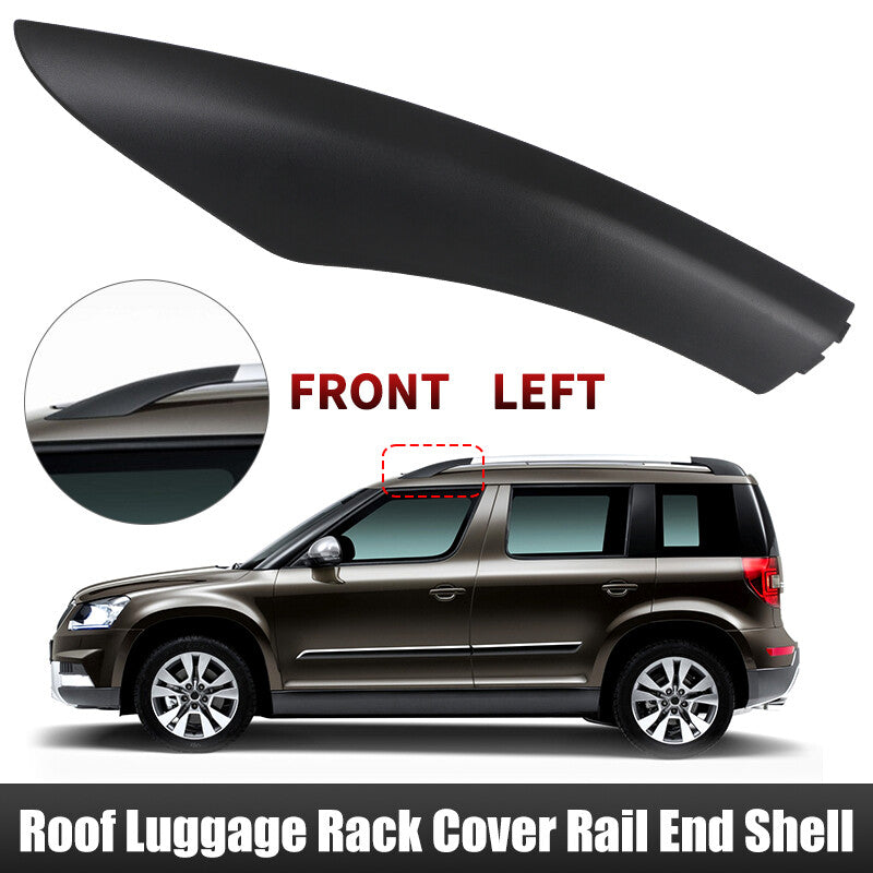 Front Left Roof Rack Rail End Cover Shell Cap fit for Skoda Yeti SUV 2009-2018